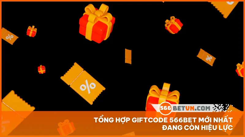Tổng hợp giftcode 566bet mới nhất đang còn hiệu lực
